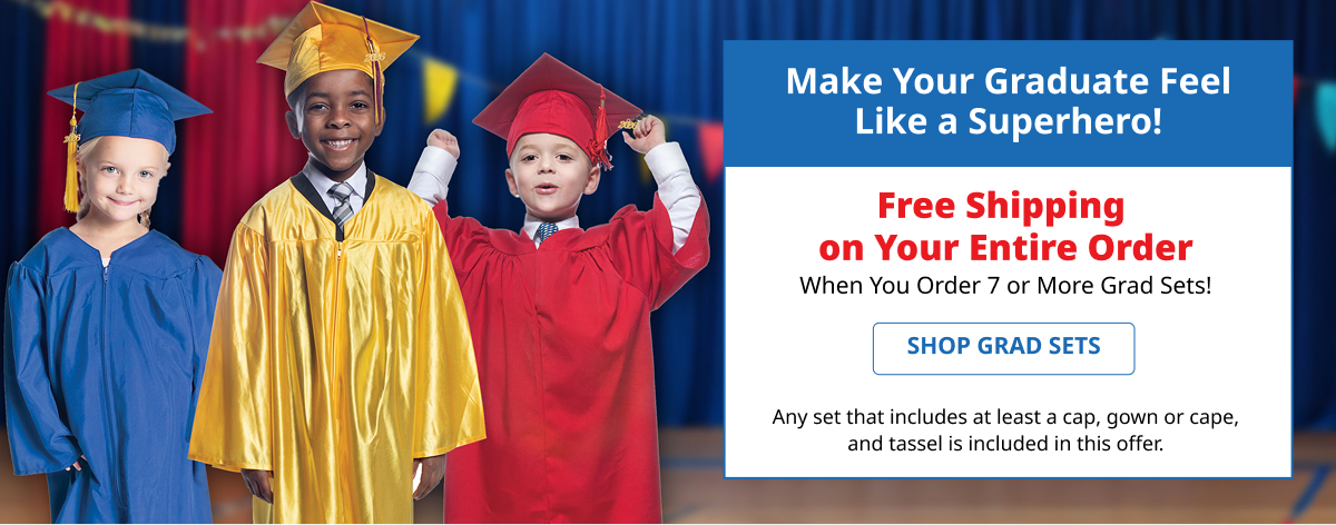 Make your Graduate feel like a superhero PLUS get Free Shipping on Your Entire Order of 7 or more grad sets!