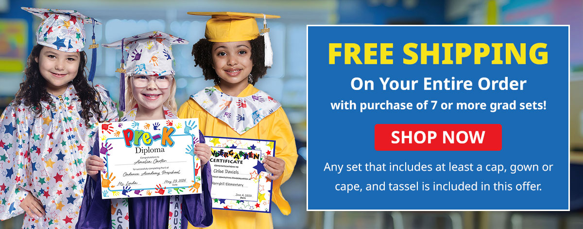 Free Shipping on Your Entire Order of 7 or more grad sets!