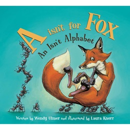 Early Reader Book - <i>A Isn't For Fox</i>