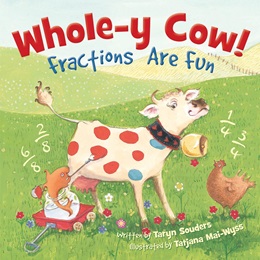 Early Reader Book - <i>Whole-y Cow! Fractions Are Fun</i>
