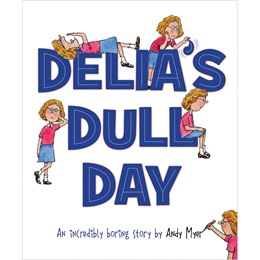 Early Reader Book - <i>Delia's Dull Day</i>