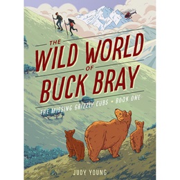 Mid-level Reader Book - <i>The Wild World of Buck Bray: The Missing Grizzly Cubs</i>
