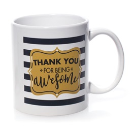 Appreciation Mug - Thank You For Being Awesome