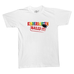 Kindergarten Nailed It! T-Shirt