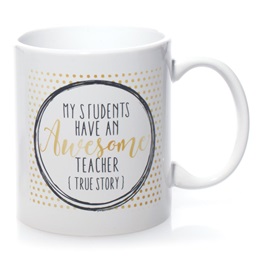 Ceramic Mug - My Students Have an Awesome Teacher
